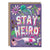 Stay Weird Birthday Card - Heart of the Home LV