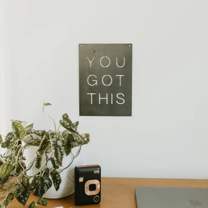 You Got This Sign - Heart of the Home Inc