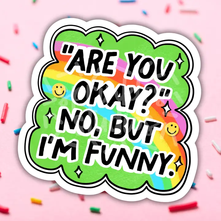 "No, But I'm Funny" Sticker - Heart of the Home Inc