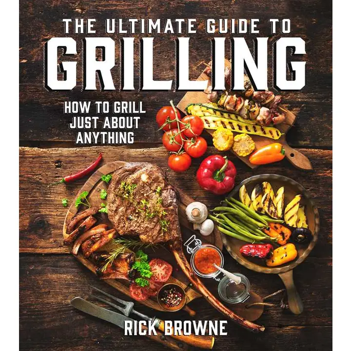 Ultimate Guide To Grilling - Heart of the Home Inc