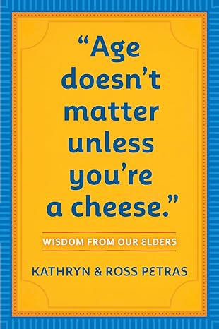 Age Doesn't Matter Unless You're A Cheese - Heart of the Home Inc