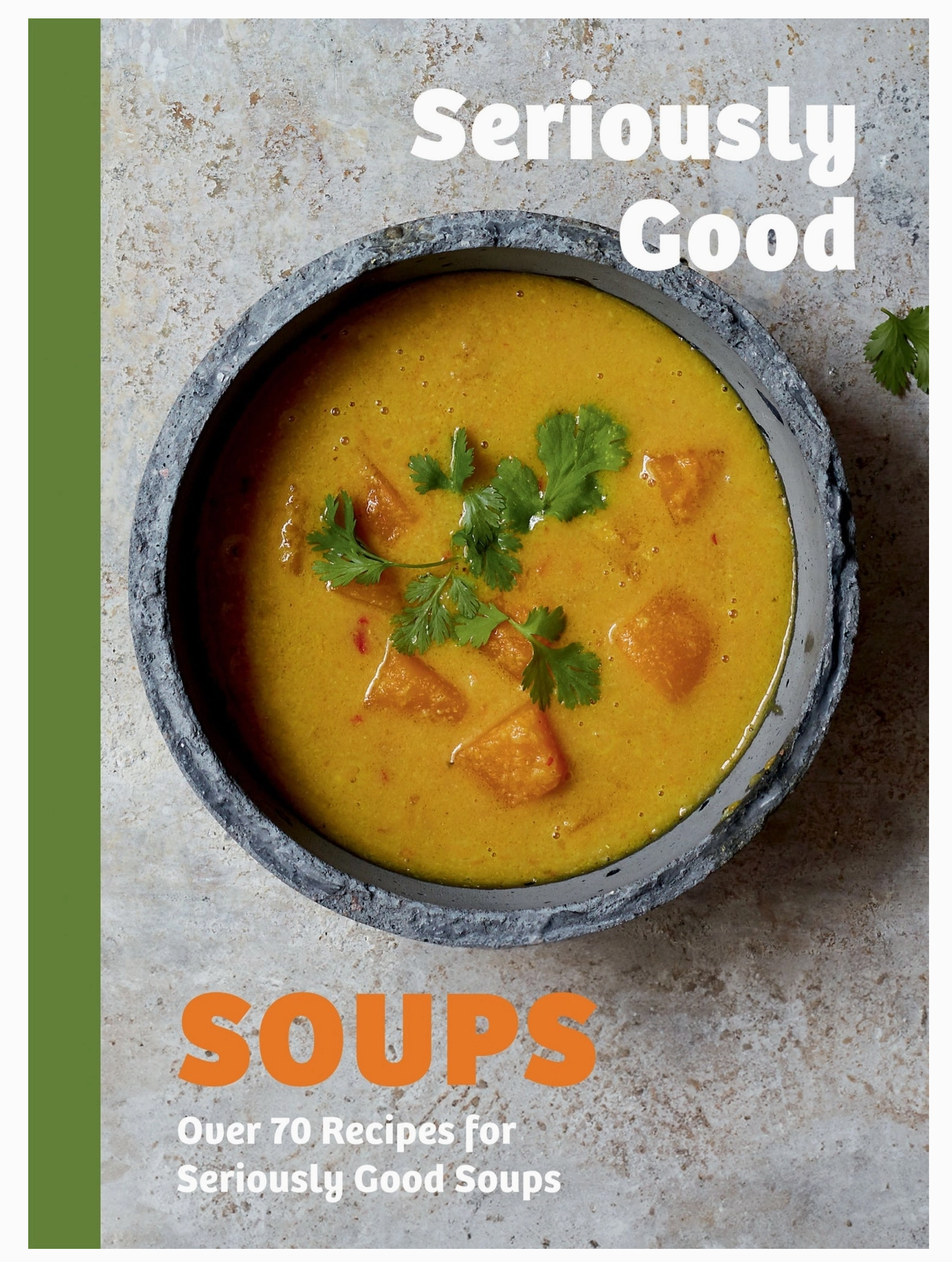 Seriously Good Soups