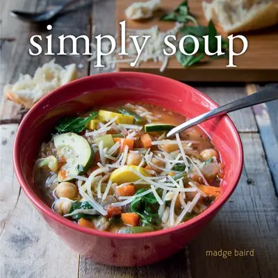 Simply Soup Cookbook - Heart of the Home Inc