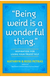Being Weird Is A Wonderful Thing - Heart of the Home LV