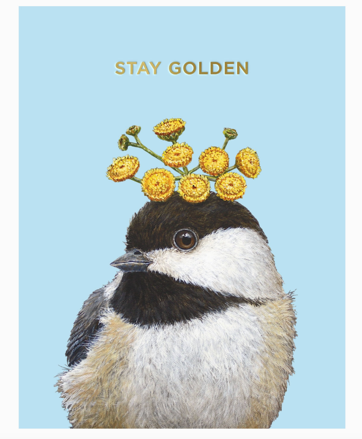 Stay Golden Chickadee Card - Heart of the Home Inc