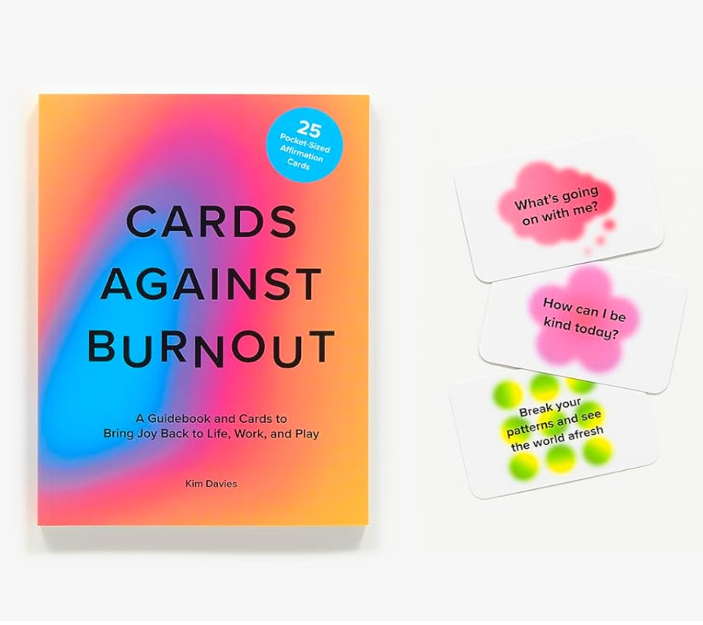 Cards Against Burnout Guidebook & Card Set: A Guidebook and Cards to Bring Joy Back to Life, Work, and Play