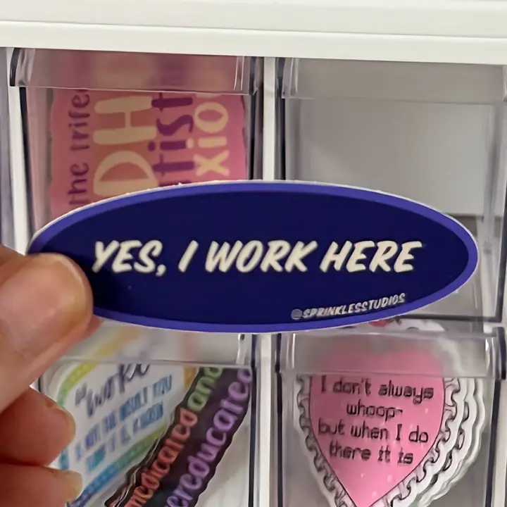 Yes, I Work Here Sticker