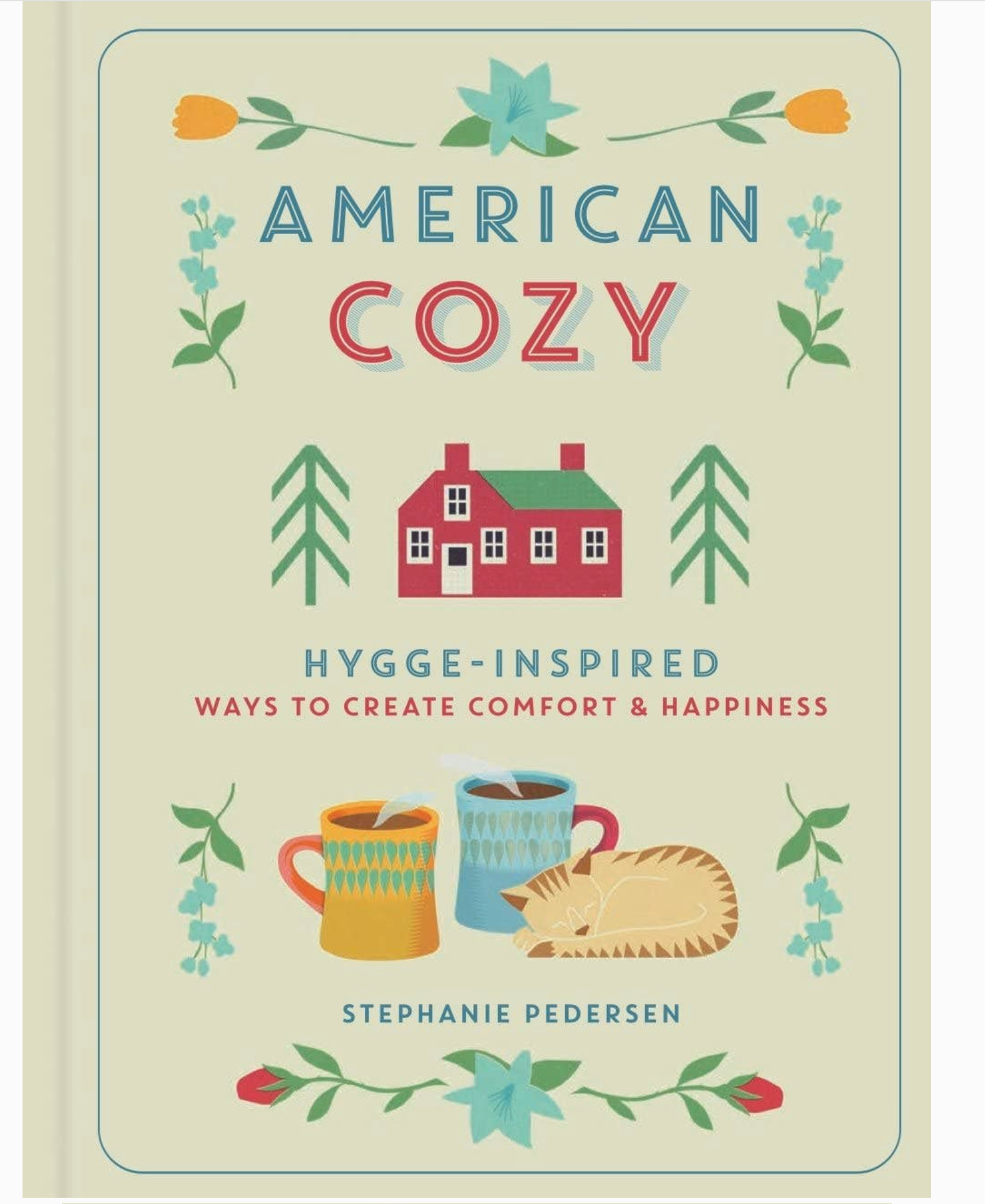 American Cozy: Hygge-Inspired Ways to Create Comfort - Heart of the Home Inc