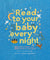 Read To Your Baby Every Night - Heart of the Home LV