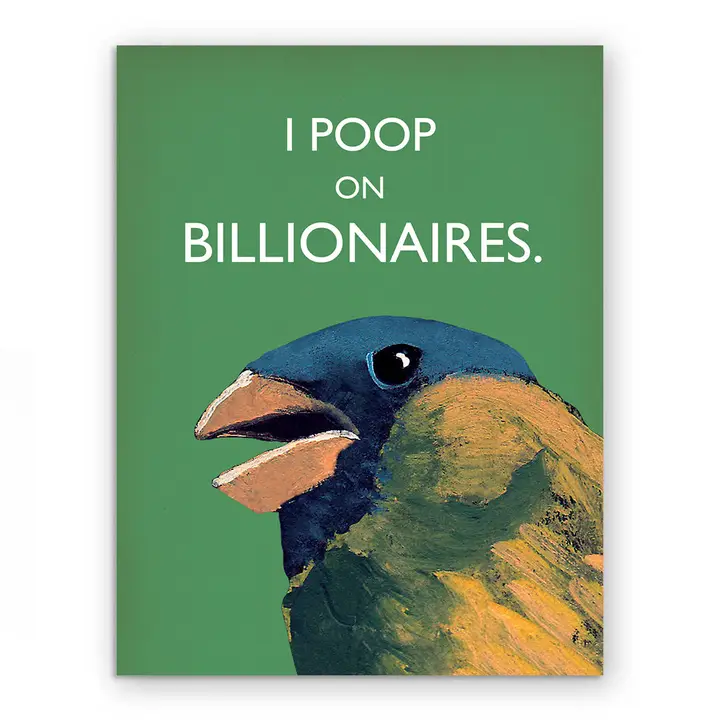 I Poop on Billionaires Greeting Card