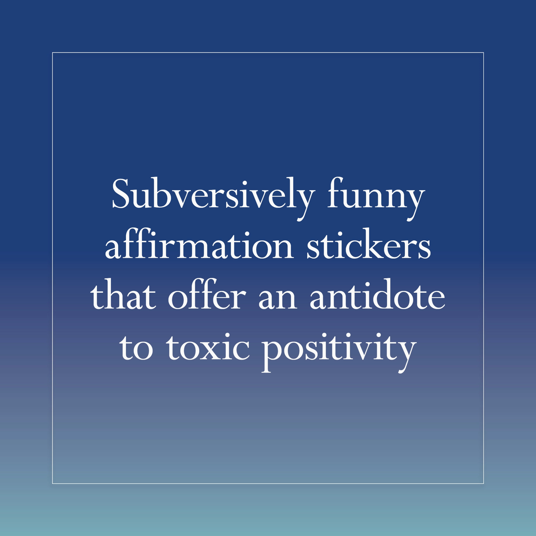 Disapponting Affirmations Sticker Book - Heart of the Home Inc