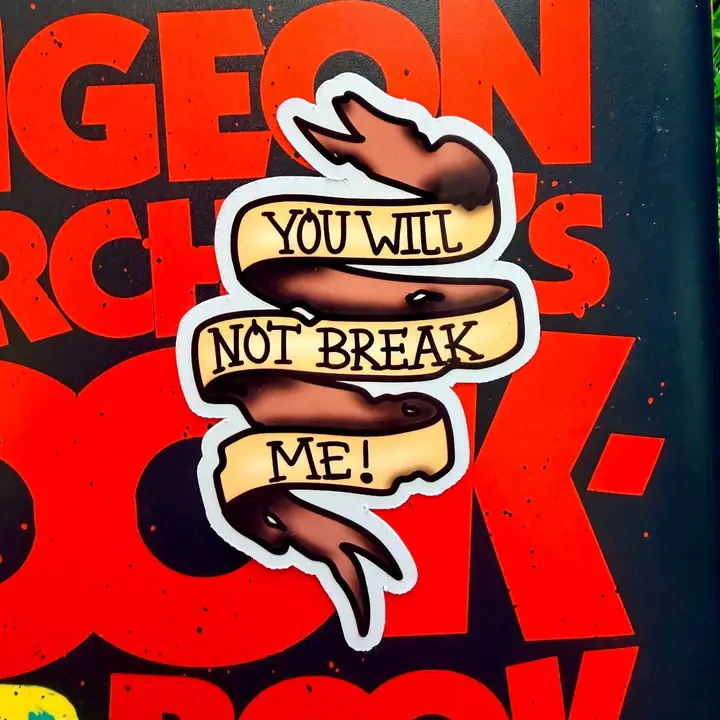 You Will Not Break Me Dungeon Crawler Sticker