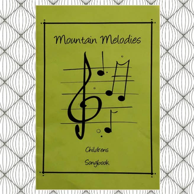 Mountain Melodies Children&quot;s Songbook - Heart of the Home LV