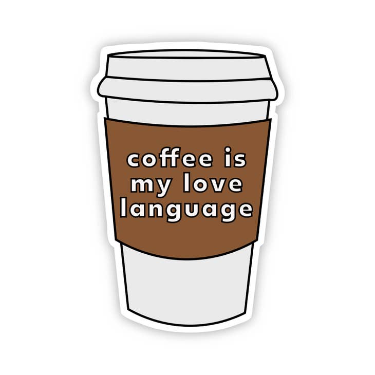 Coffee Is My Love Language Vinyl Sticker - Heart of the Home LV