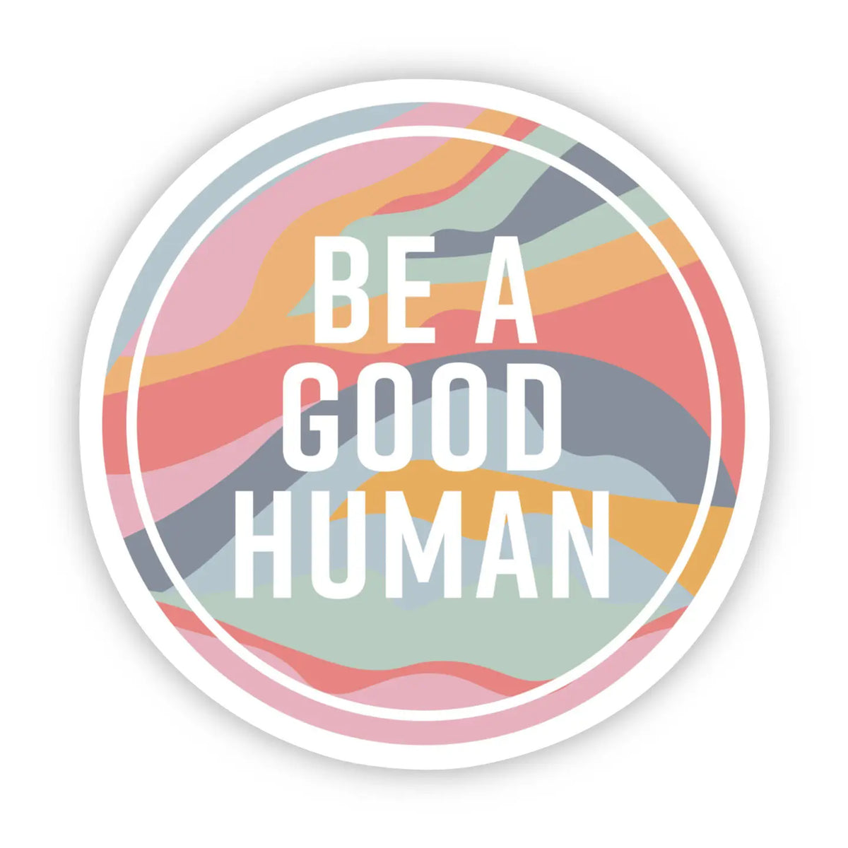 Be A Good Human Round Sticker - Heart of the Home LV