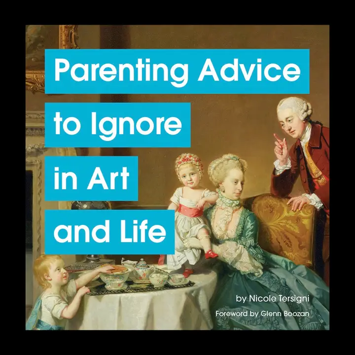 Parenting Advice To Ignore in Art and Life - Heart of the Home Inc