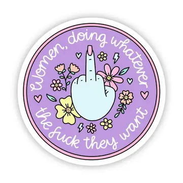 Women Doing Whatever The Fuck They Want Sticker - Heart of the Home LV