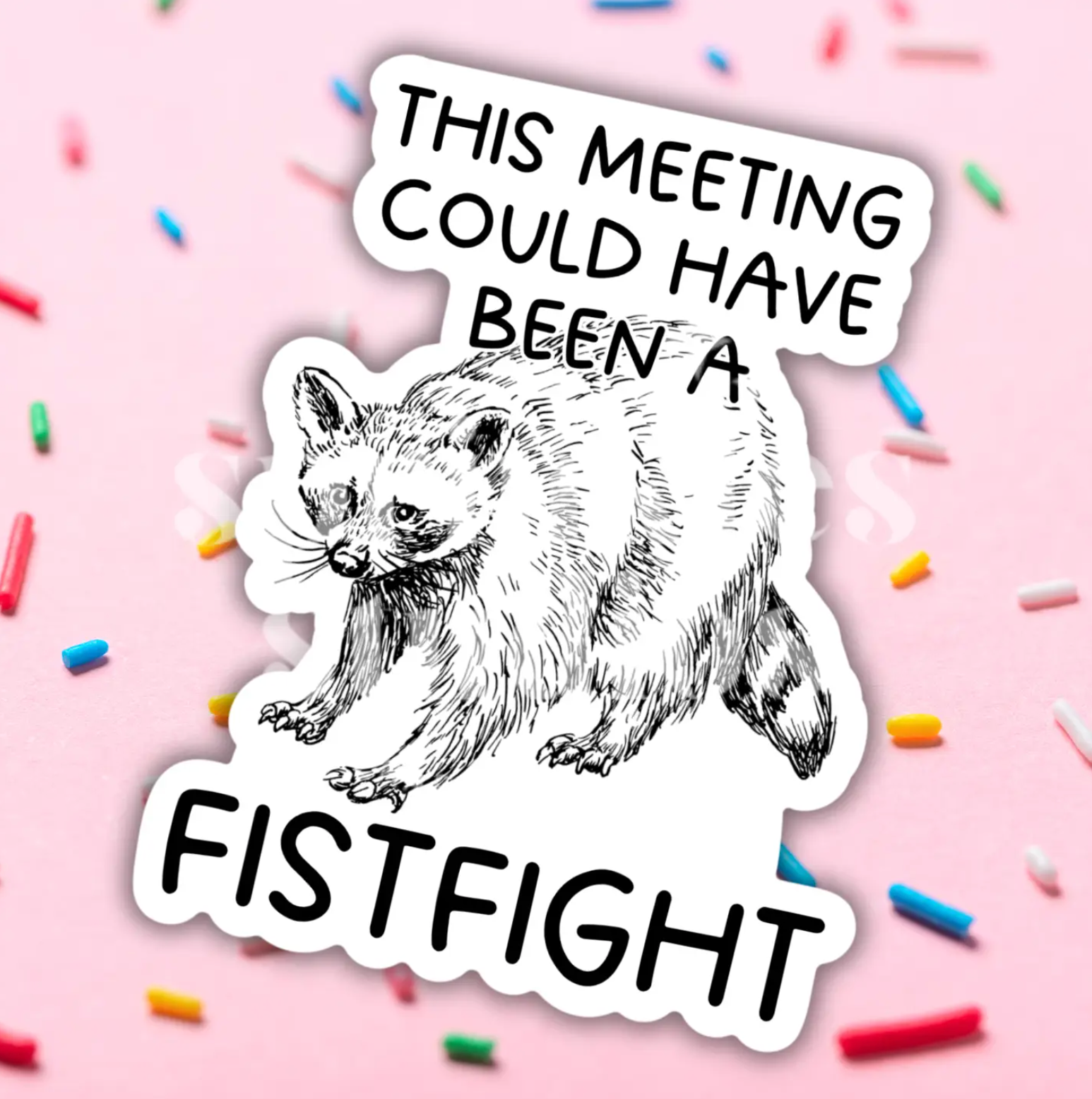 This Meeting Could Have Been A Fist Fight Sticker - Heart of the Home Inc