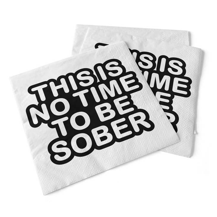 No Time To Be Sober Cocktail Napkins - Heart of the Home LV