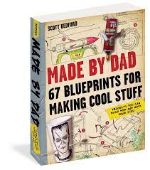 Made By Dad: 67 Blueprints For Making Cool Stuff - Heart of the Home LV