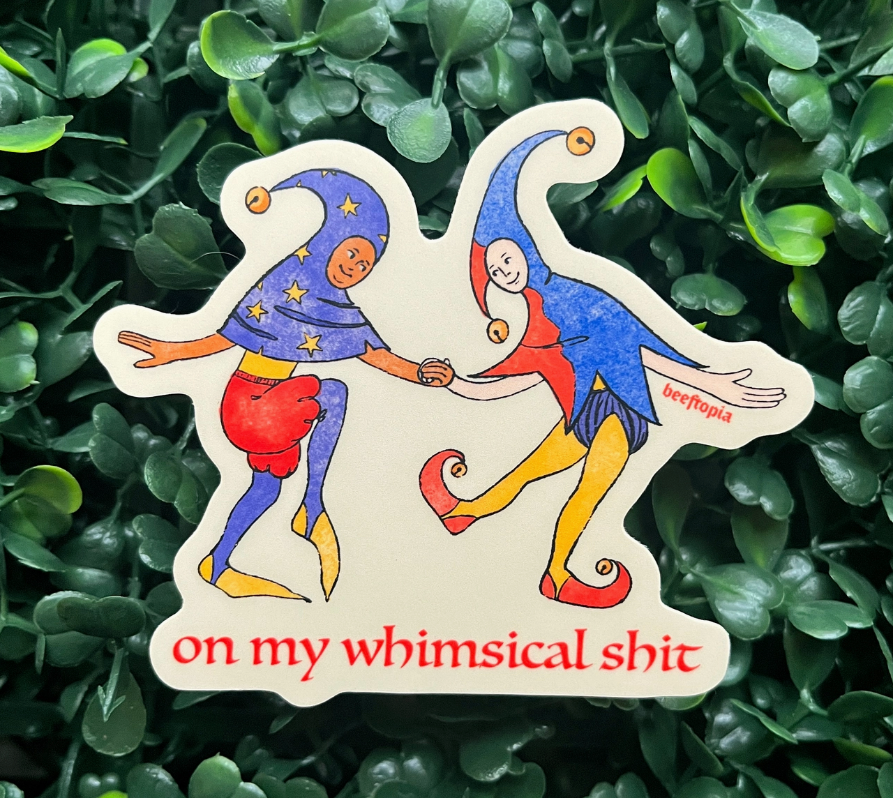 On My Whimsical Sh*t Sticker
