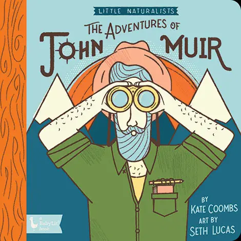 Little Naturalists: The Adventures of John Muir - Heart of the Home Inc