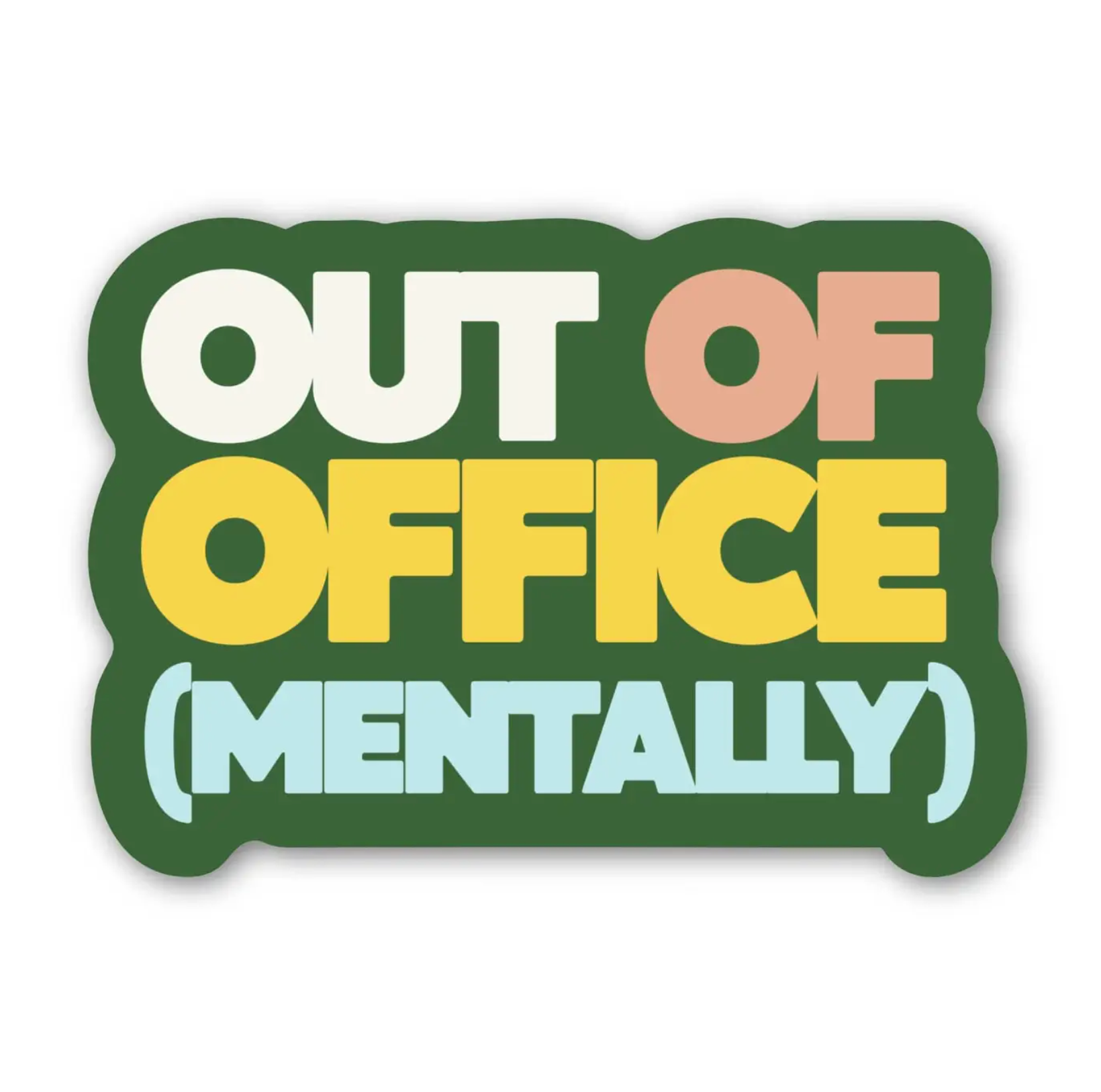 Mentally Out of Office Sticker - Heart of the Home Inc