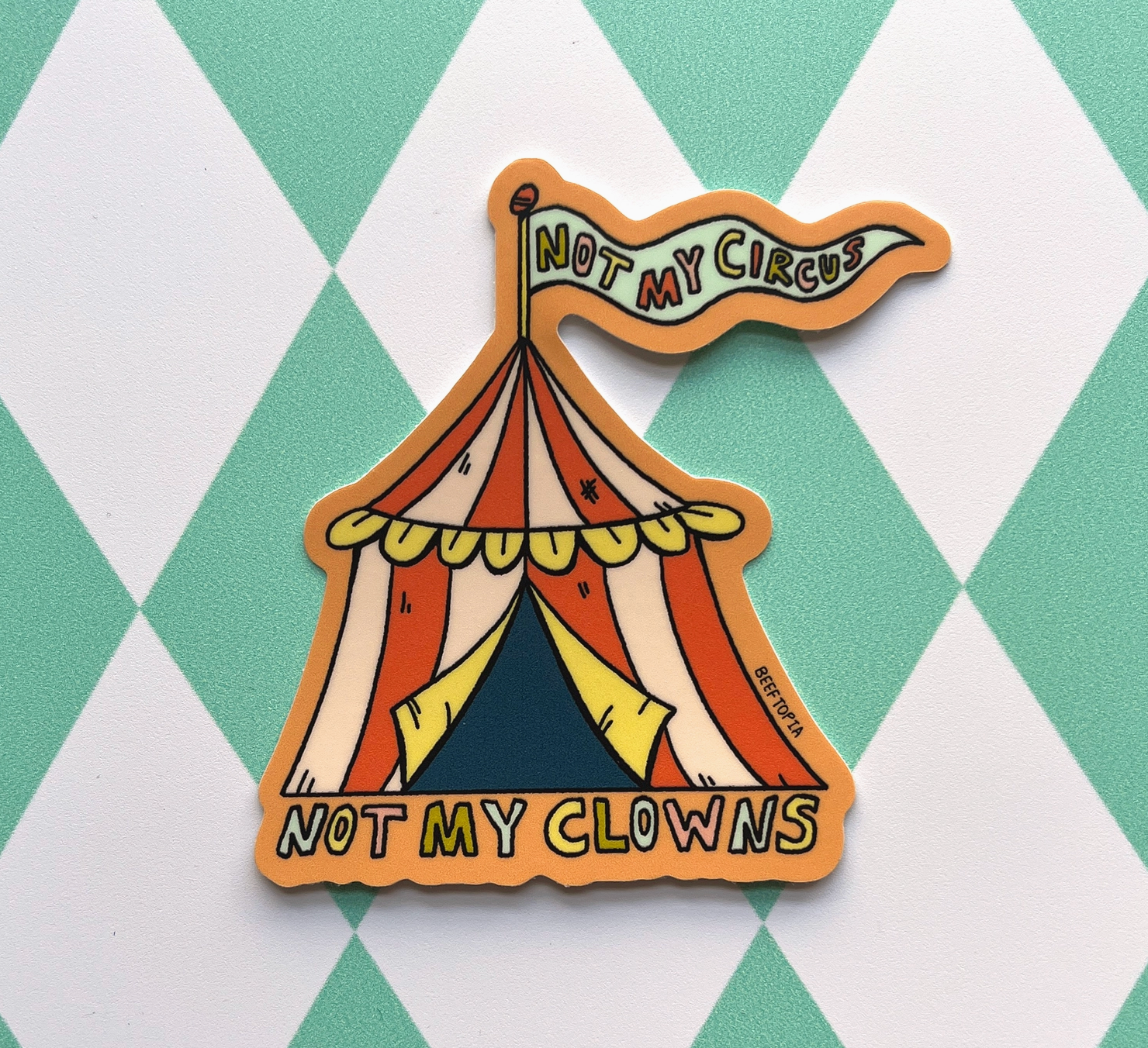 Not My Circus Sticker