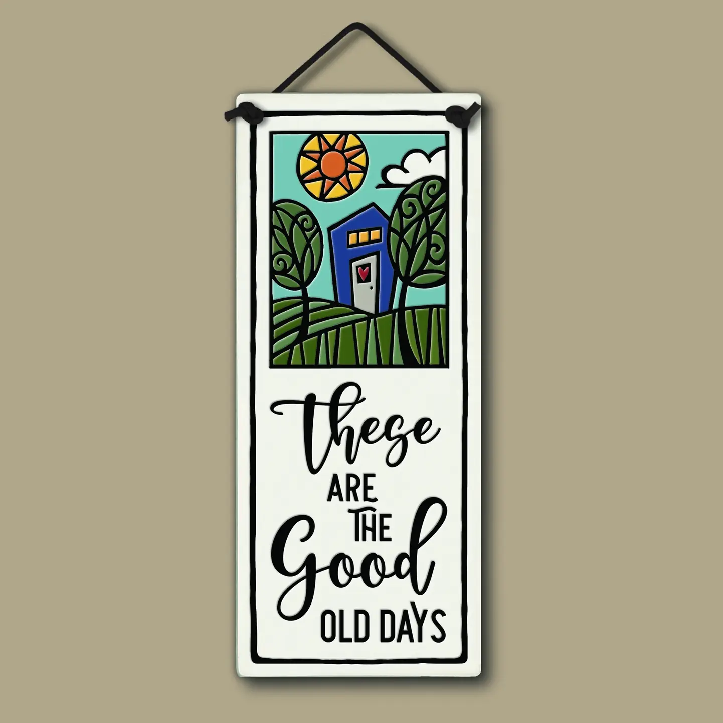 Good Old Days Wall Plaque - Heart of the Home Inc