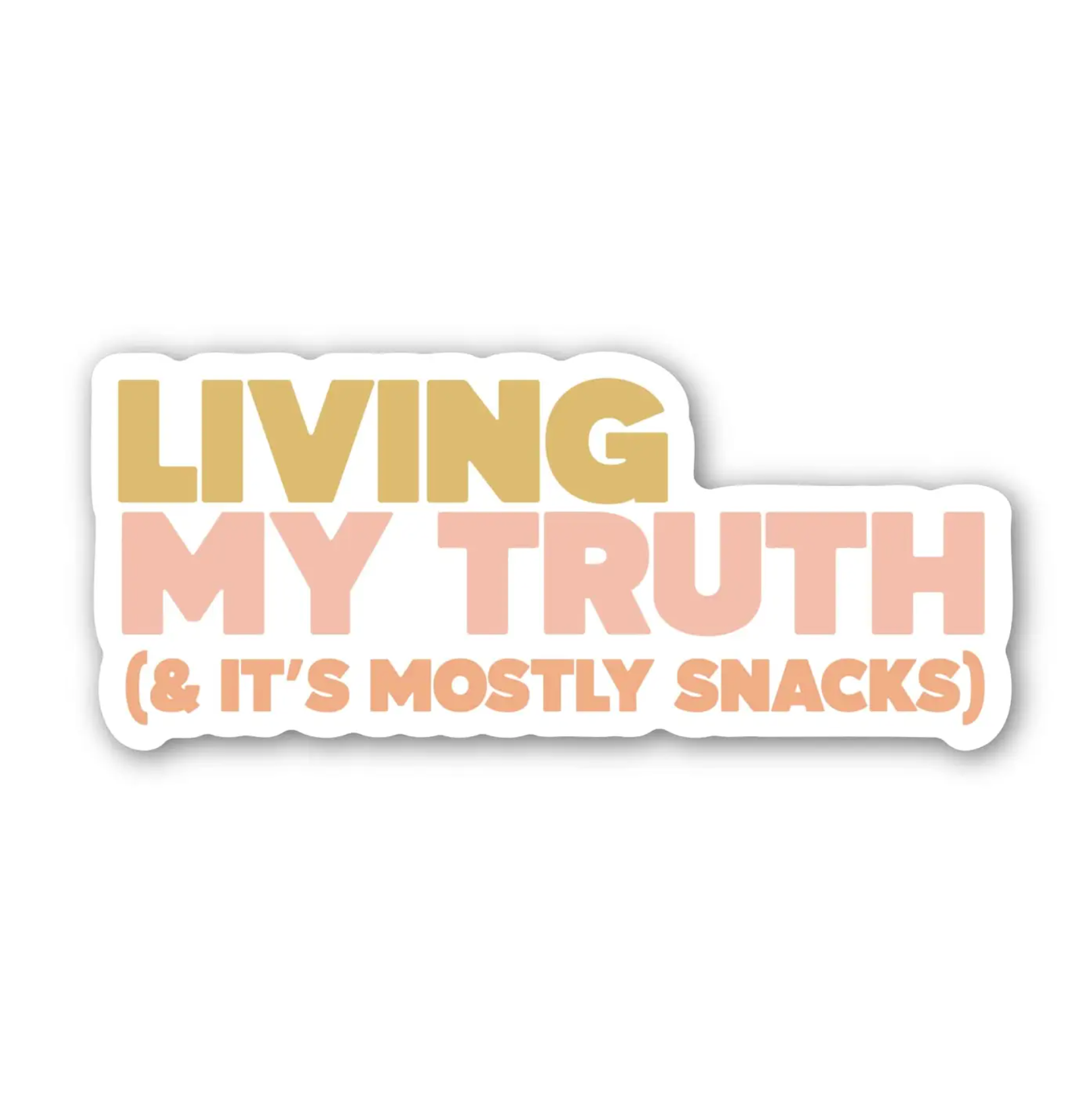 Living my Truth (And It's Mostly Snacks) Sticker - Heart of the Home Inc