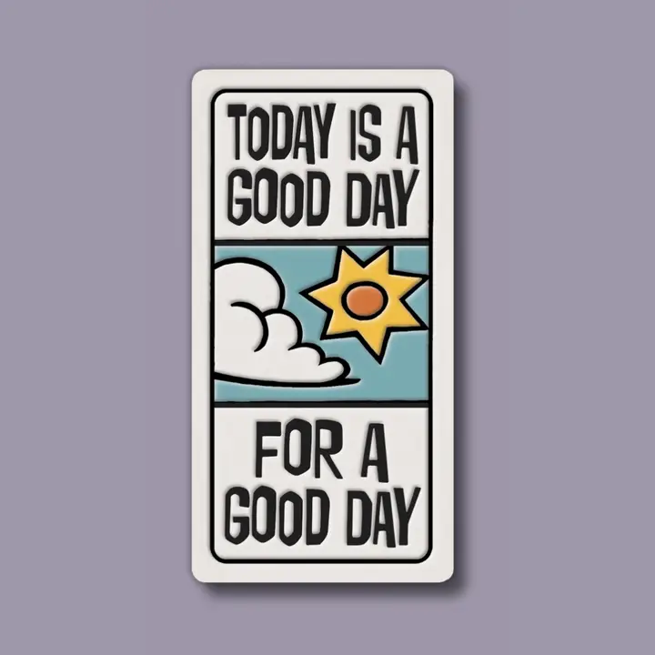 Today Is A Good Day Magnet - Heart of the Home LV