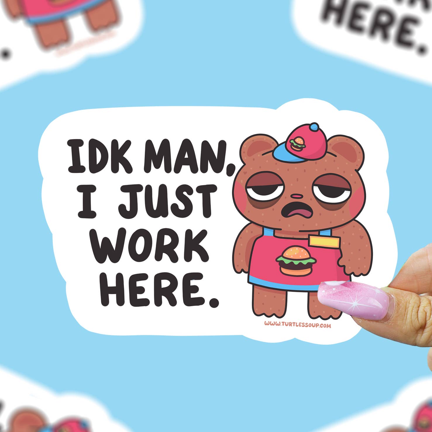IDK I Just Work Here Sticker
