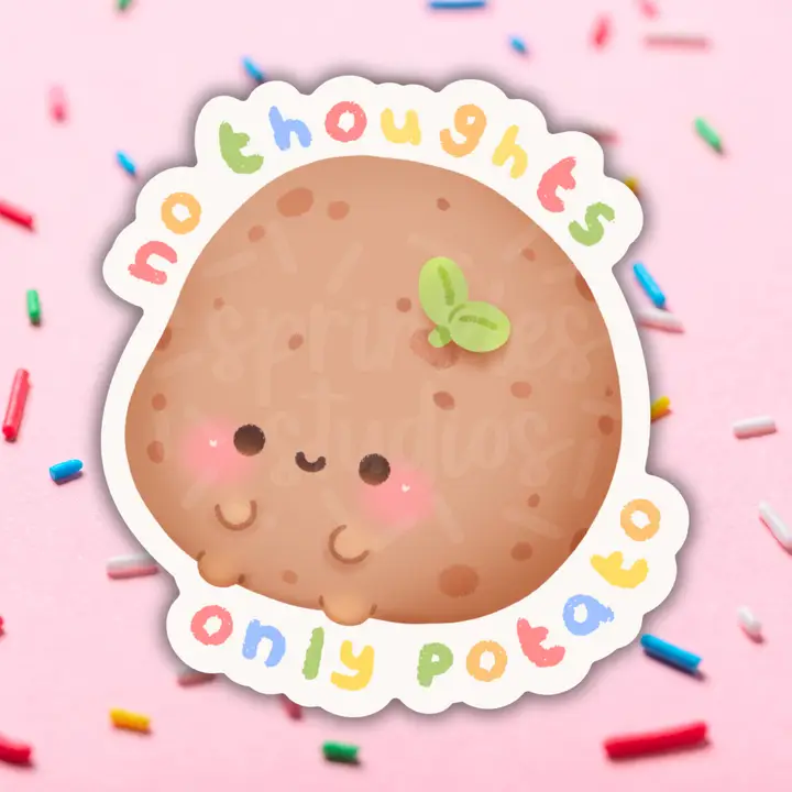 No Thoughts, Only Potato Sticker - Heart of the Home Inc