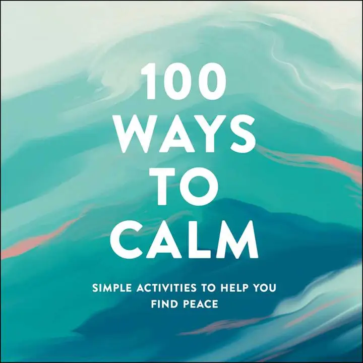 100 Ways To Calm - Heart of the Home Inc