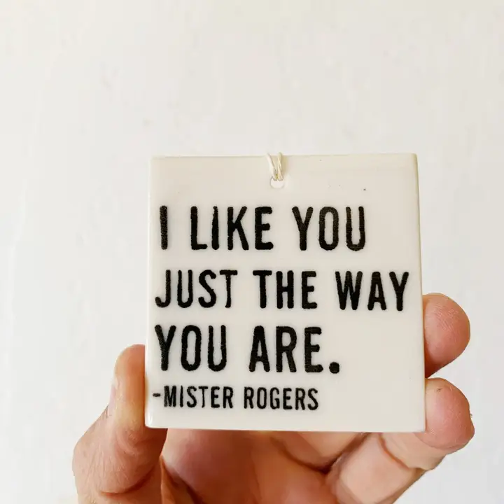 Just the Way You Are Ceramic Wall Tag - Heart of the Home Inc