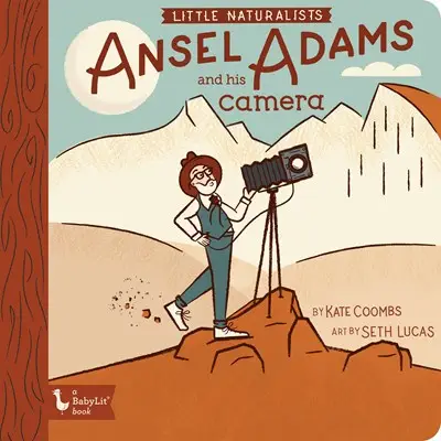 Little Naturalists: Ansel Adams and His Camera - Heart of the Home Inc