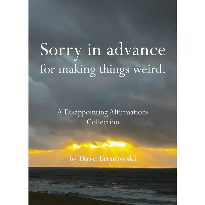 Sorry in Advance for Making Things Weird - Heart of the Home Inc