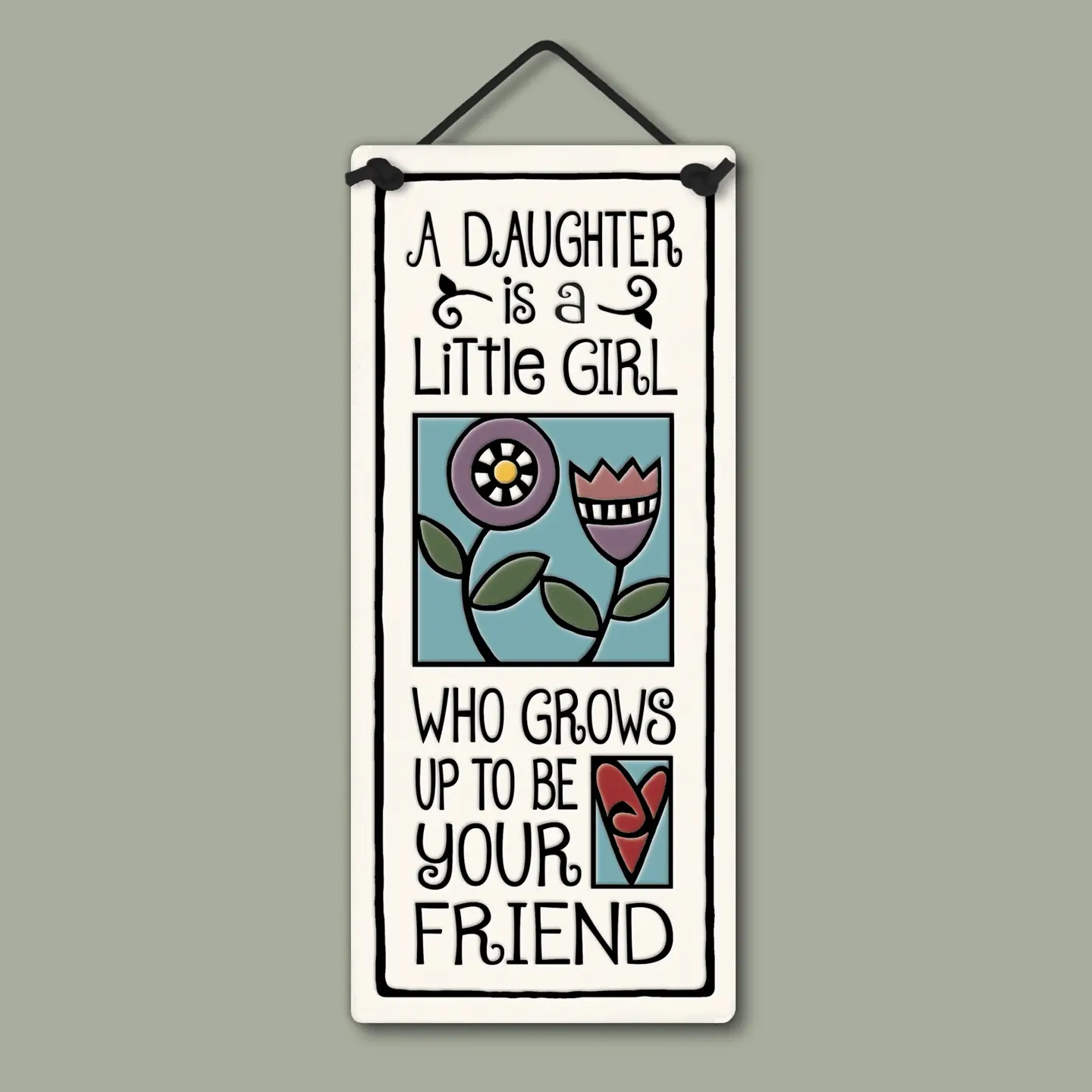 A Daughter Is Wall Plaque - Heart of the Home Inc