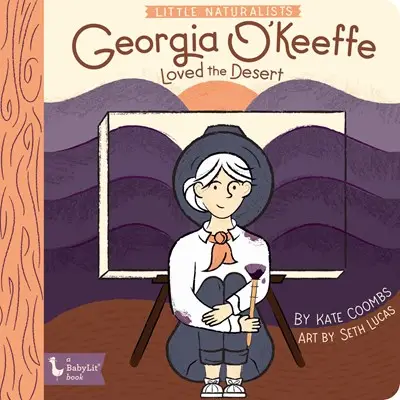 Little Naturalists: Georgia O'Keeffe Loved the Desert - Heart of the Home Inc