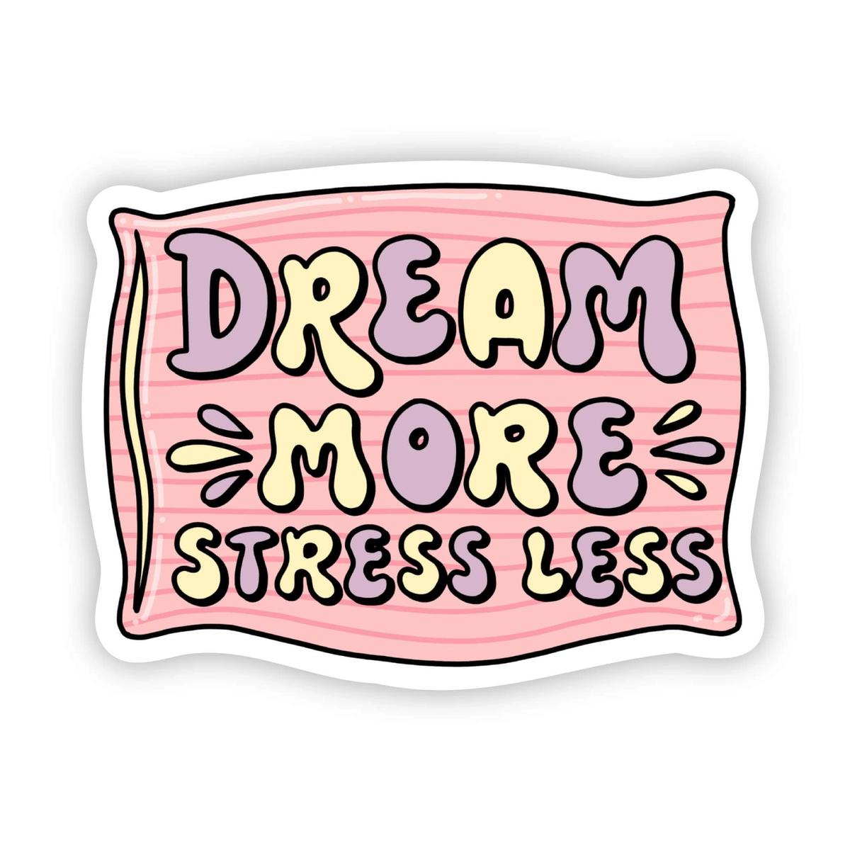 Dream More Stress Less Sticker - Heart of the Home LV