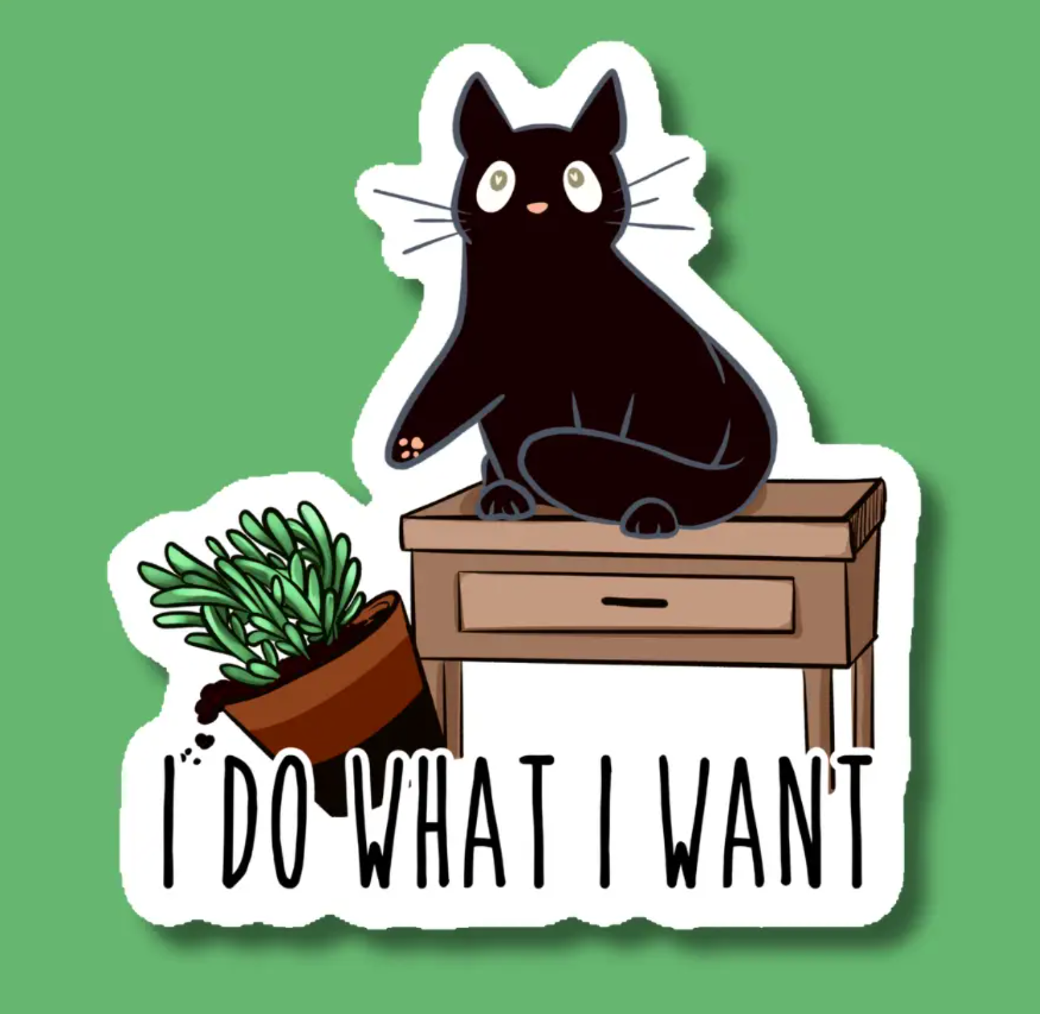 I Do What I Want Cat Sticker - Heart of the Home Inc