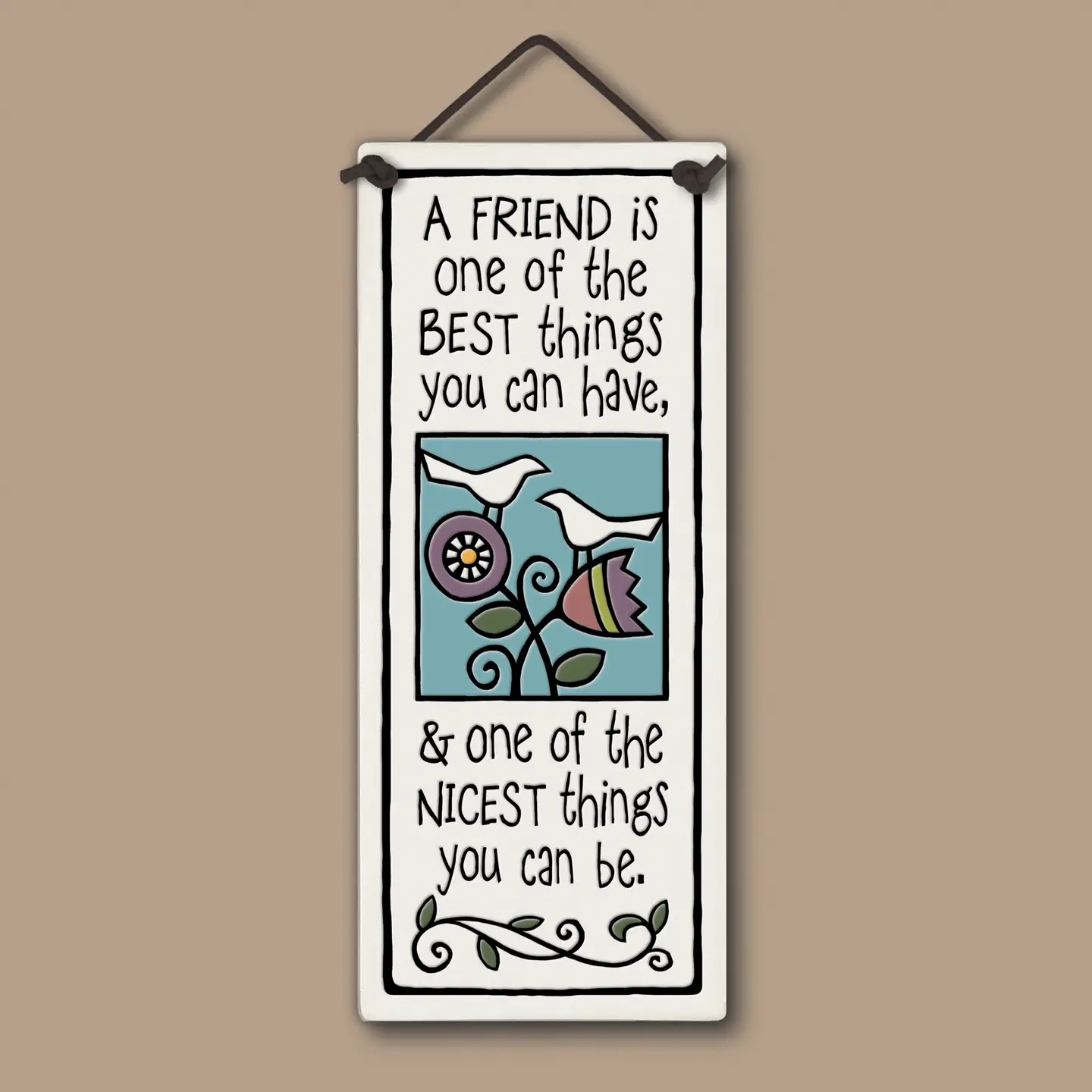 A Friend Is Wall Plaque - Heart of the Home Inc