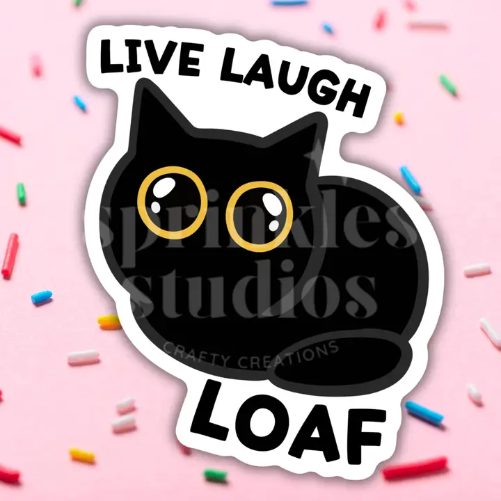 Live Laugh Loaf Cat Sticker - Heart of the Home Inc
