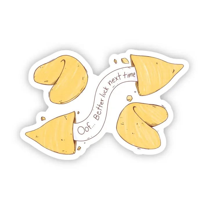 "Oof, Better Luck Next Time" Fortune Cookie Sticker - Heart of the Home Inc