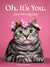 Oh It's You: Love Poems By Cats - Heart of the Home LV