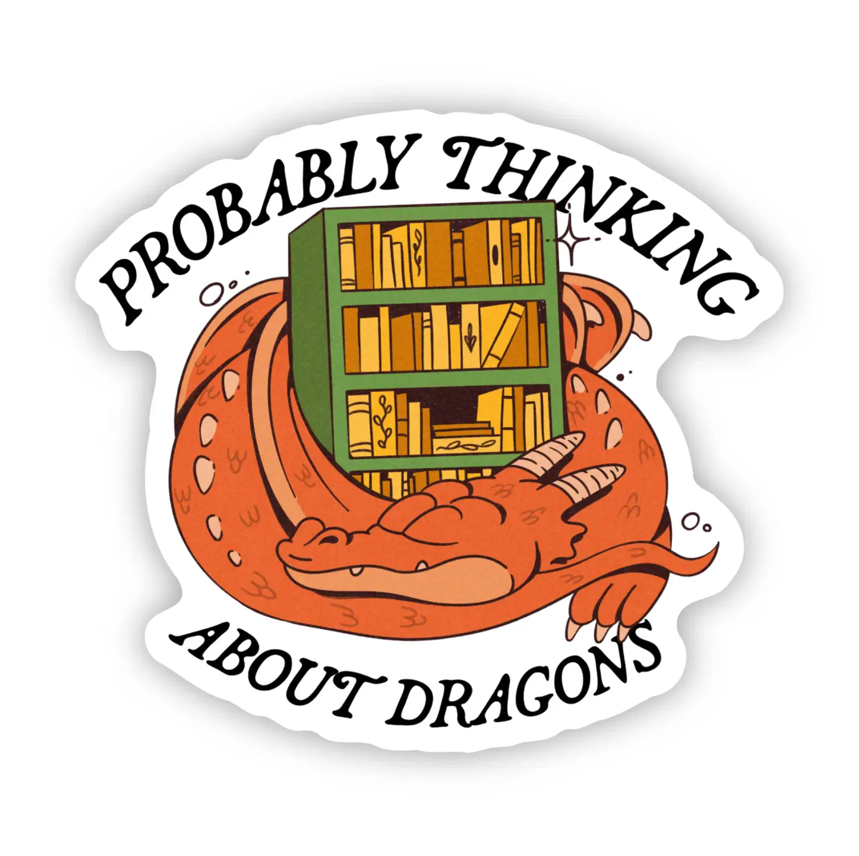 Probably Thinking About Dragons Sticker - Heart of the Home Inc