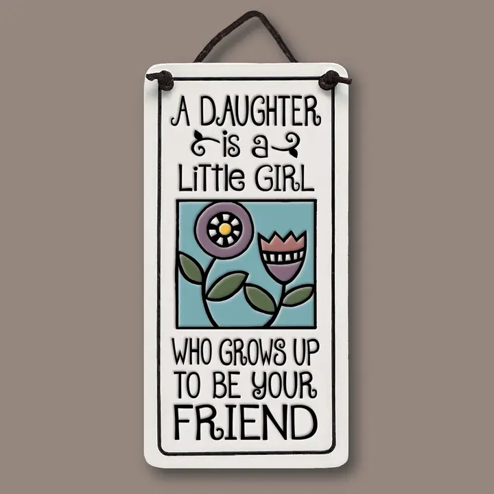 A Daughter Is Mini Wall Tile - Heart of the Home Inc