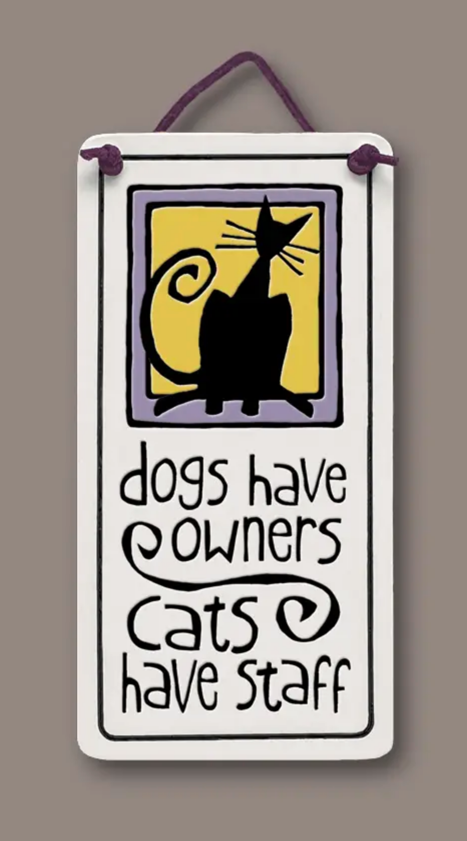 Cats Have Staff Wall Plaque - Heart of the Home PA