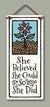 She Believed Wall Plaque - Heart of the Home PA