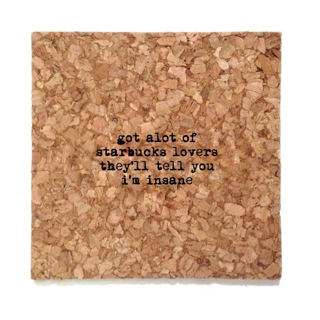 Got a Lot of Starbucks Lovers Mistaken Lyrics Coaster - Heart of the Home PA
